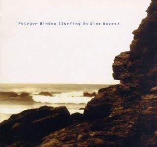 【レビュー】Polygon Window「Surfing On Sine Waves」どこか不安定でメランコリックな音の洪水